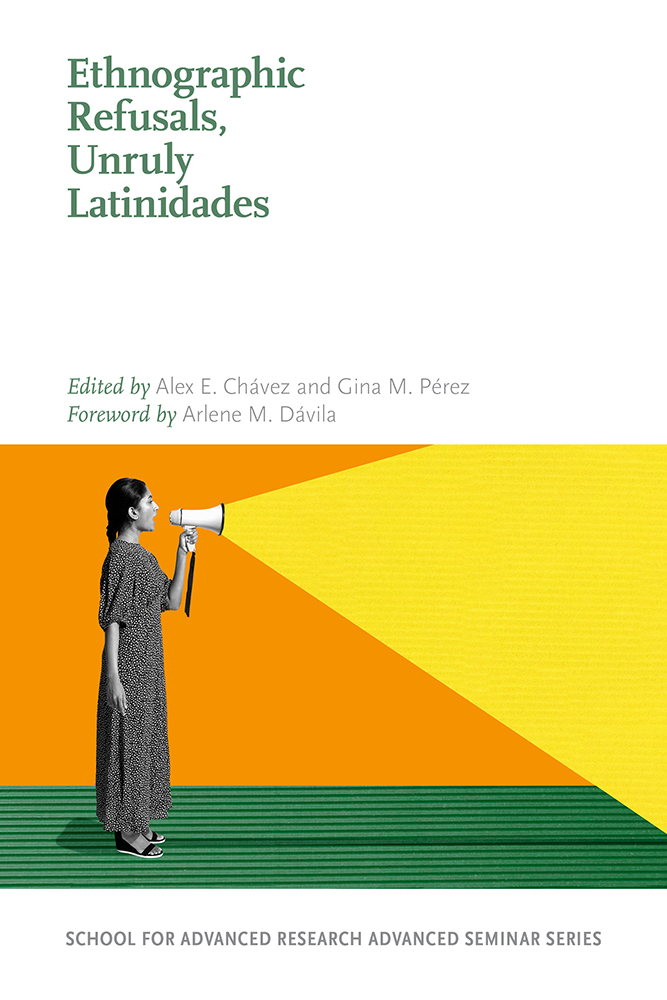 Ethnographic Refusals, Unruly Latinidades